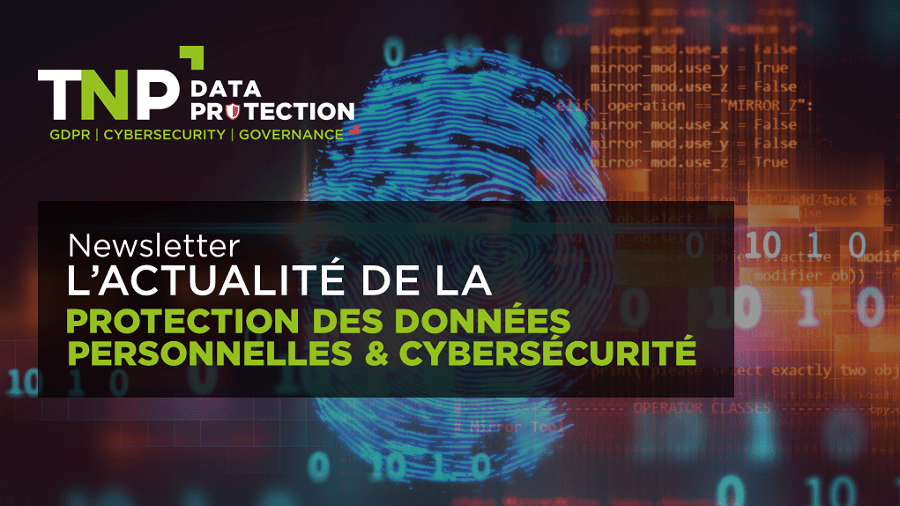 Newsletter protection des données personnelles et cybersécurité juillet 2021