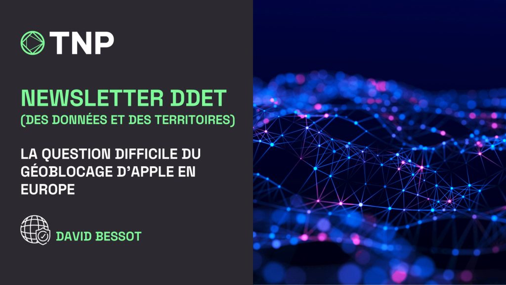 Newsletter DDET | La question difficile du géoblocage d'Apple en Europe